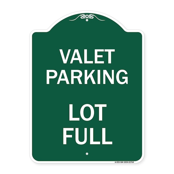 Signmission Designer Series Sign Valet Parking Lot Full, Green & White Aluminum Sign, 18" x 24", GW-1824-22764 A-DES-GW-1824-22764 - main